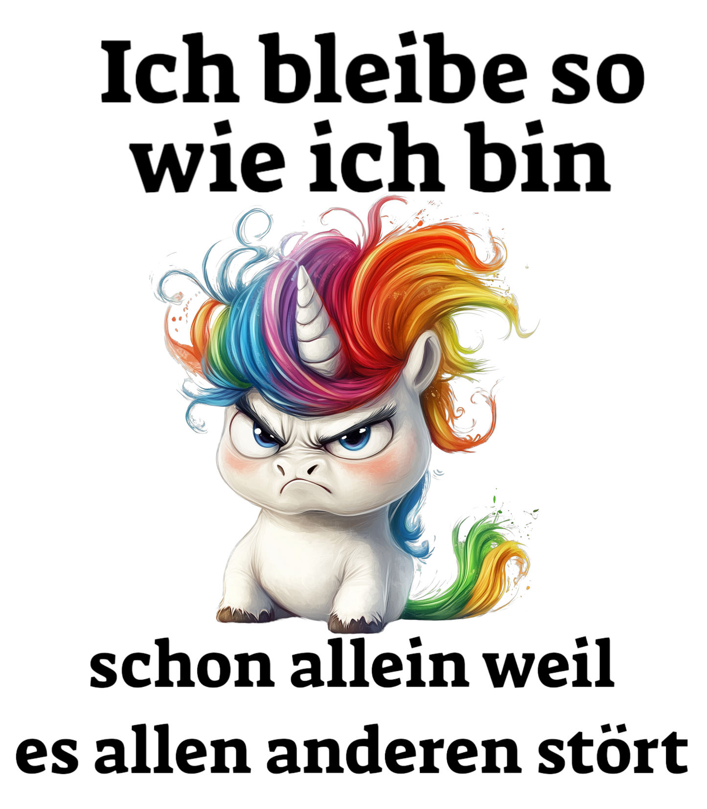 Ich bleibe so Einhorn