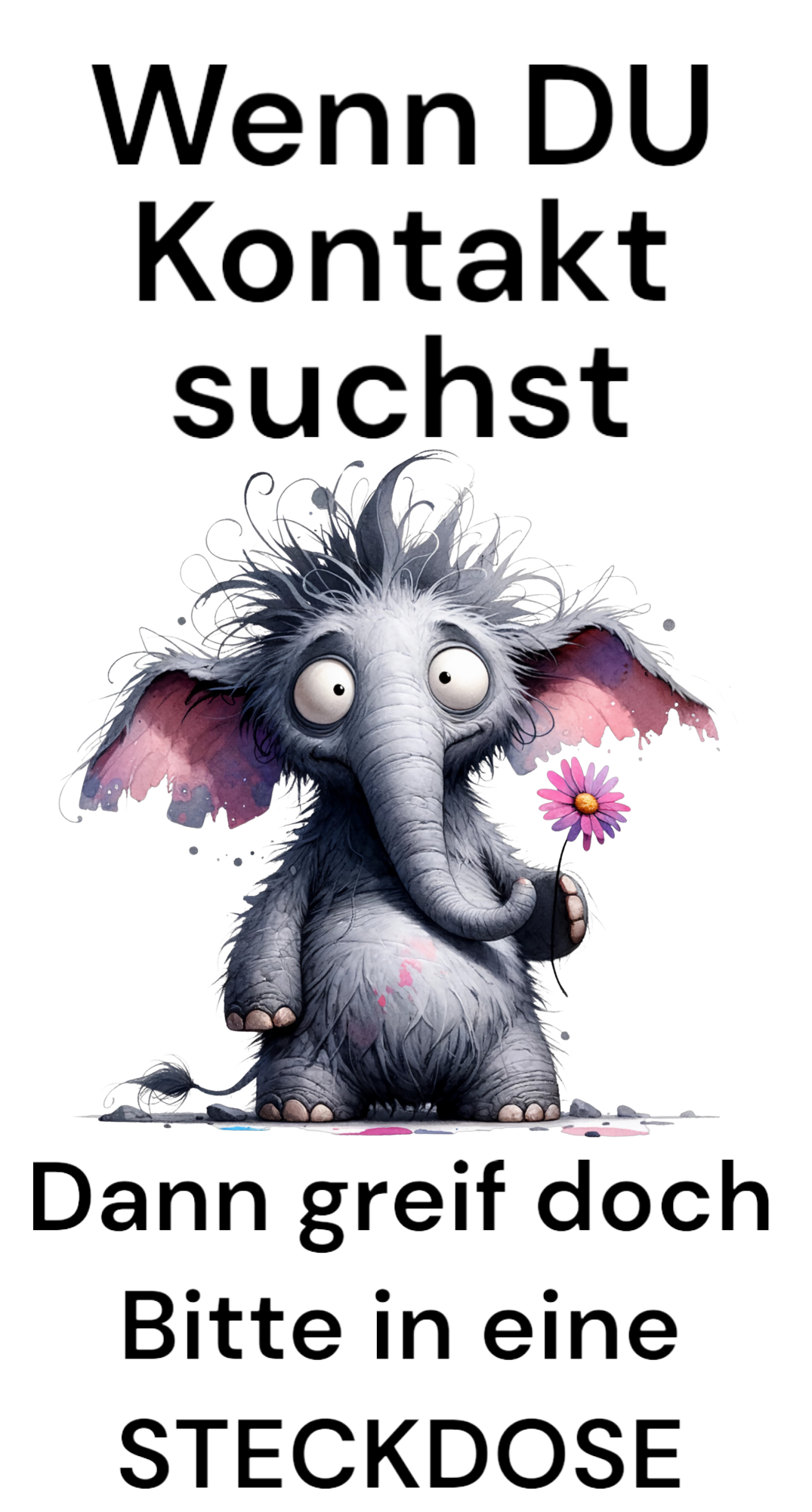 Wenn Du Kontakt suchst Elefant