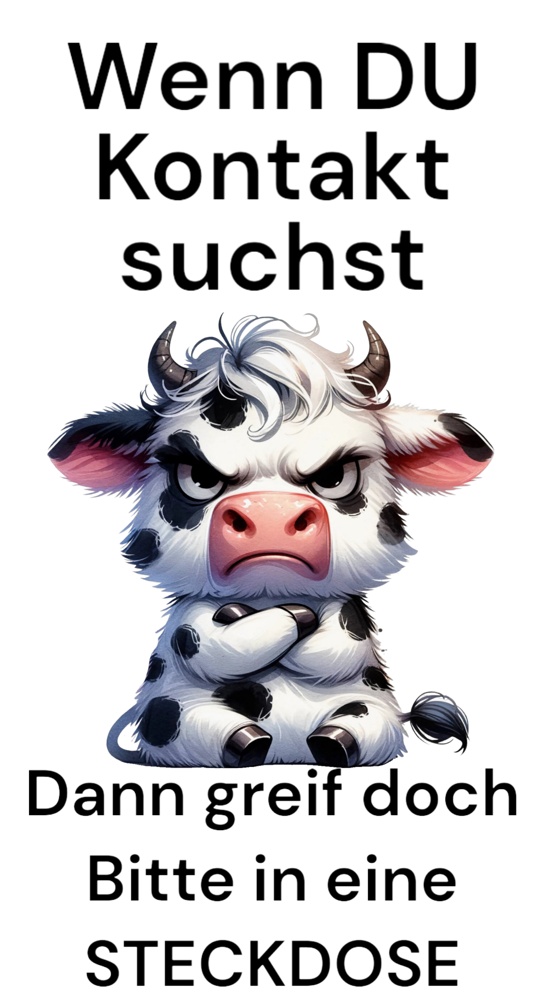 Wenn Du Kontakt suchst Kuh