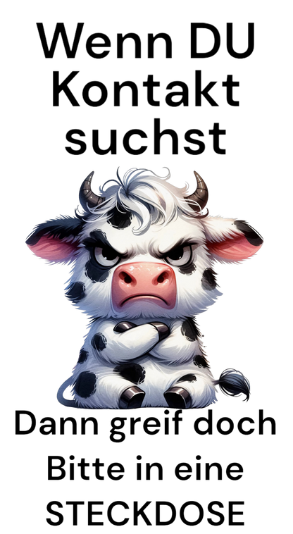 Wenn Du Kontakt suchst Kuh